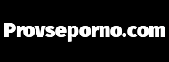 provseporno - порно видео онлайн | порно ролики | порнуха